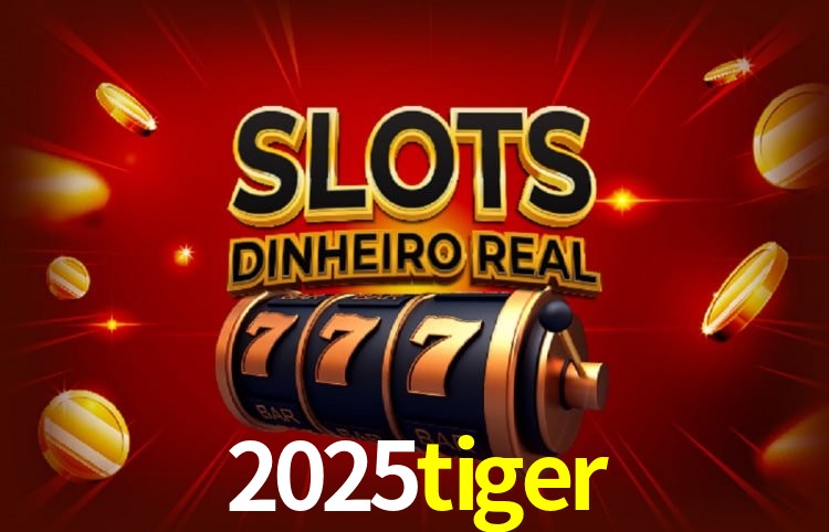 2025tiger,2025tiger net