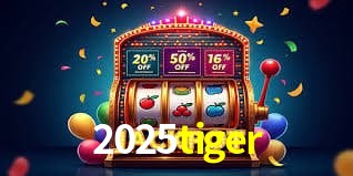 2025tiger -  - 2025tiger net