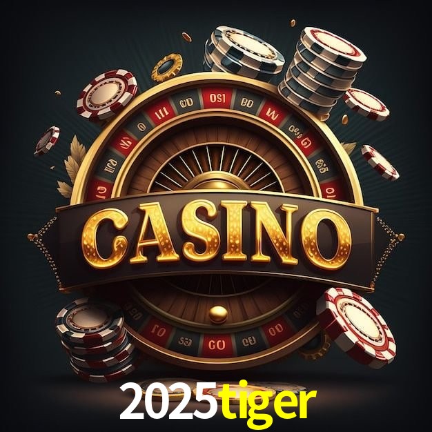 2025 tiger bet